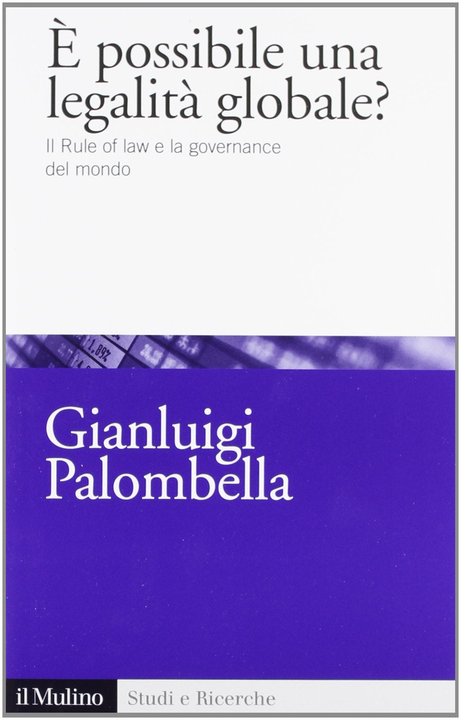 È possibile una legalità globale? Il rule of law e la governance del mondo Law