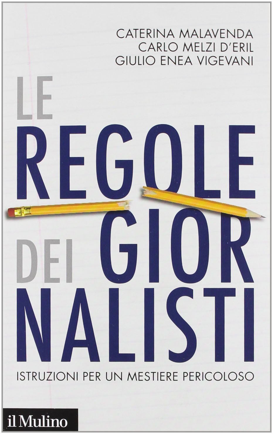 Le regole dei giornalisti. Istruzioni per un mestiere pericoloso book