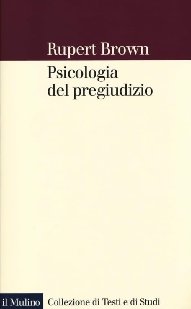 Psicologia del pregiudizio (Collezione di testi e di studi) Psychology
