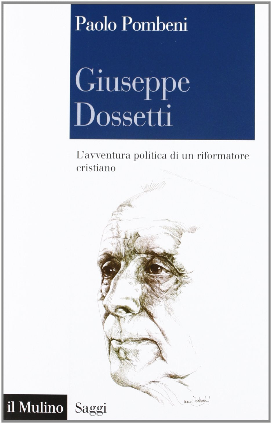 Giuseppe Dossetti. L'avventura politica di un riformatore cristiano book