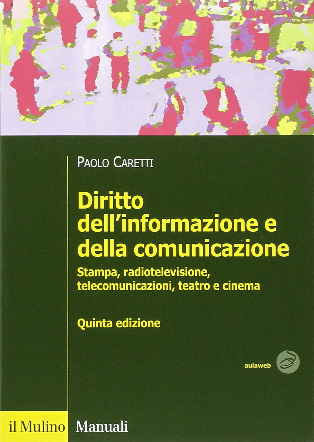 Diritto dell'informazione e della comunicazione. Stampa, radiotelevisione, telecomunicazioni, teatro e cinema Law