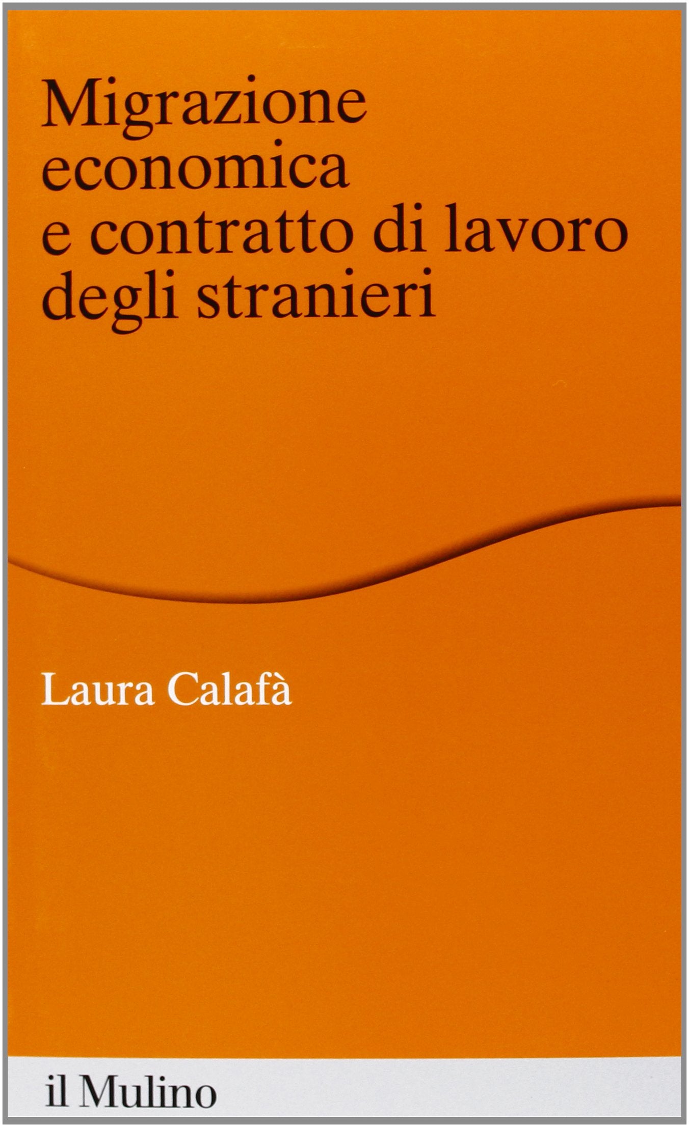 Migrazione economica e contratto di lavoro degli stranieri book
