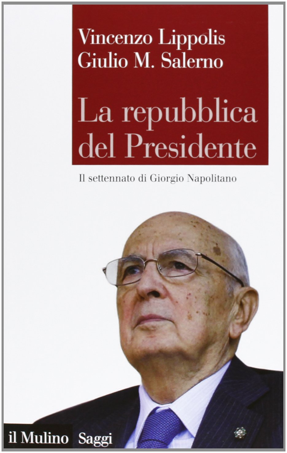 La Repubblica del presidente. Il settennato di Giorgio Napolitano book