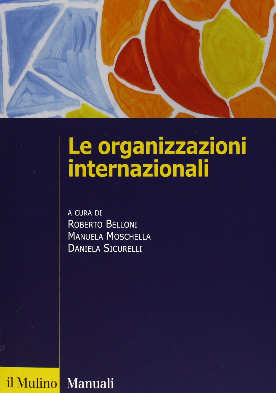 Le organizzazioni internazionali. Struttura, funzioni, impatto book