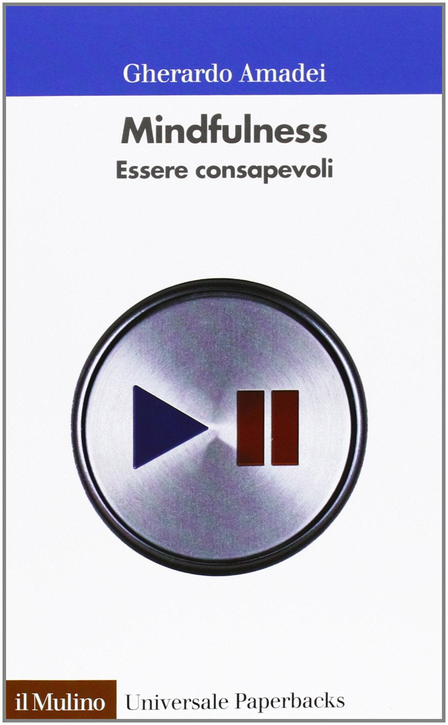 Mindfulness. Essere consapevoli (Universale paperbacks Il Mulino, Band 642) Lifestyle