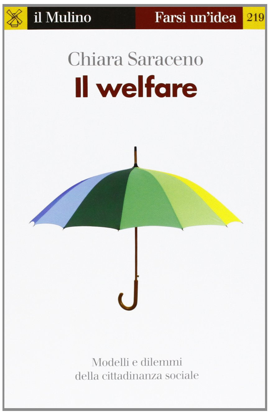 Il welfare. Modelli e dilemmi della cittadinanza sociale (Farsi un'idea, Band 219) Social Sciences