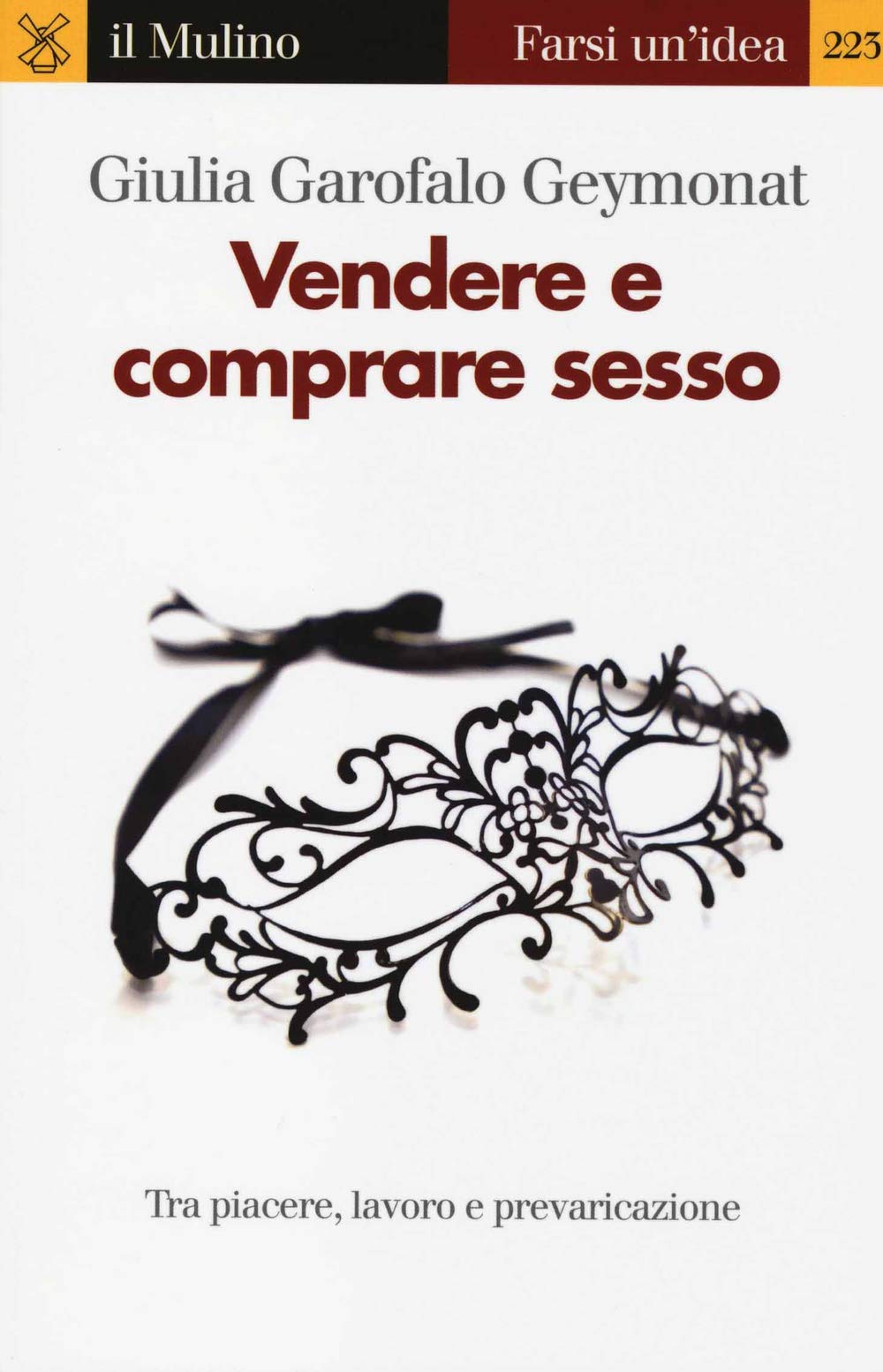 Vendere e comprare sesso. Tra piacere, lavoro e prevaricazione Books