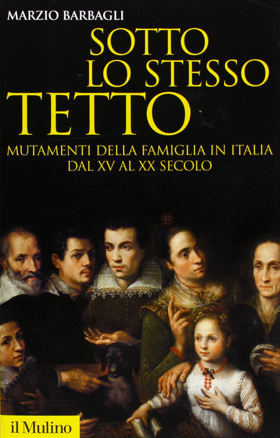 Sotto lo stesso tetto. Mutamenti della famiglia in Italia dal XV al XX secolo Partnership & Love