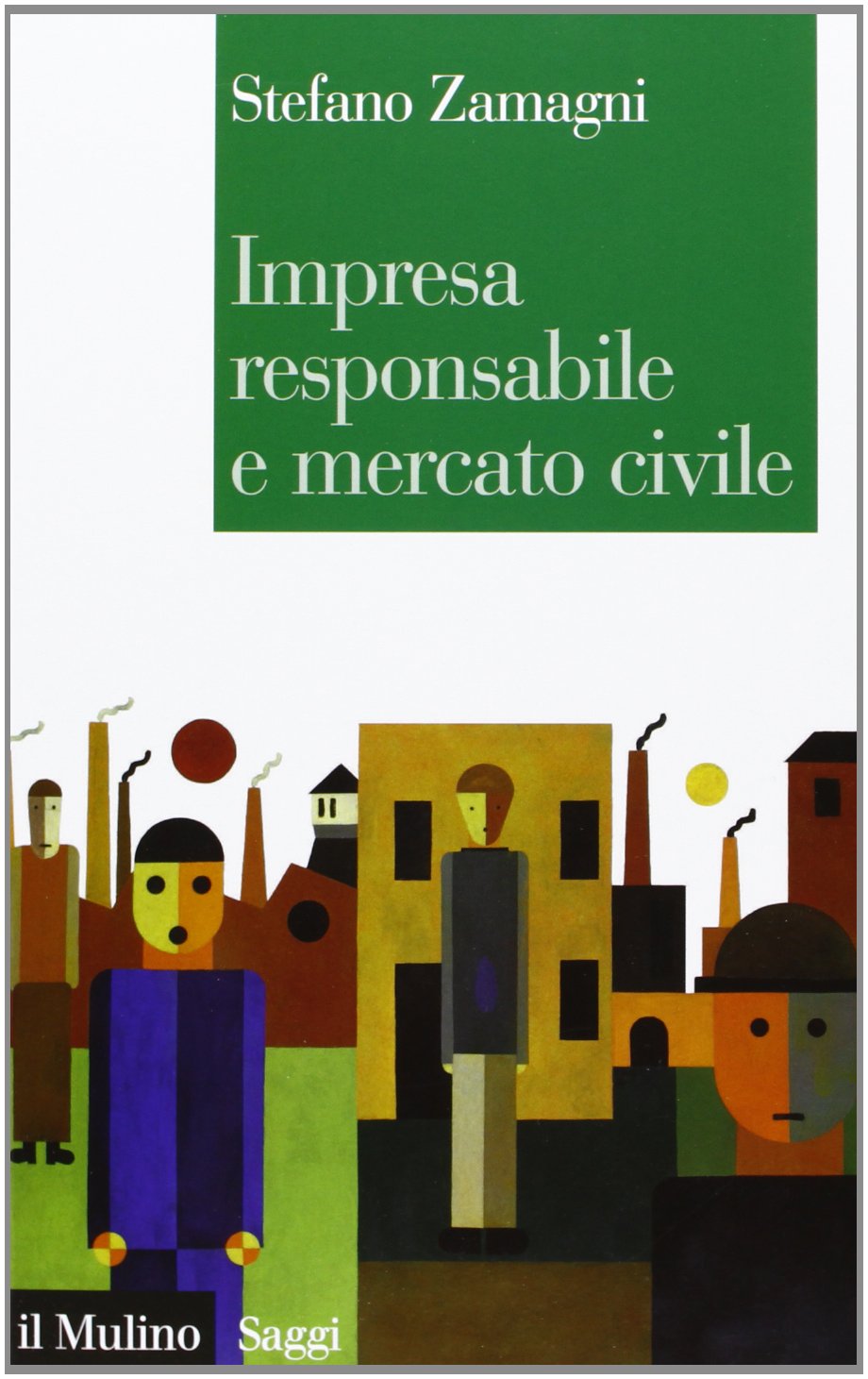 Impresa responsabile e mercato civile (Saggi, Band 789) Business, Finance & Career