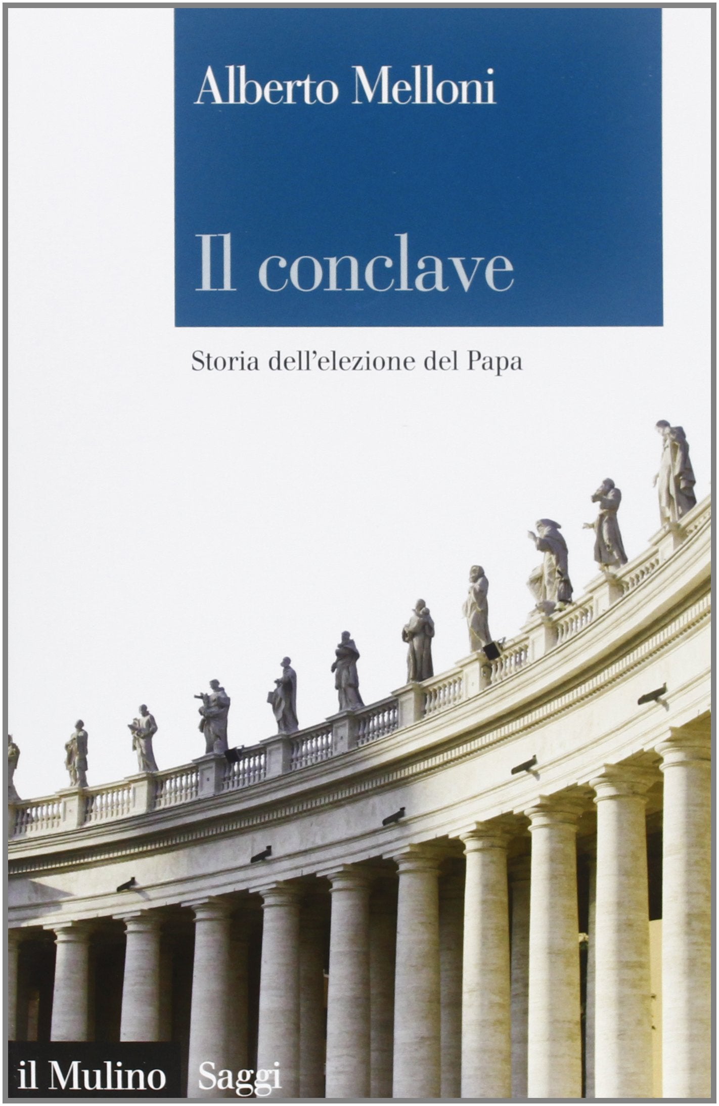 Il Conclave. Storia dell'elezione del Papa Philosophy