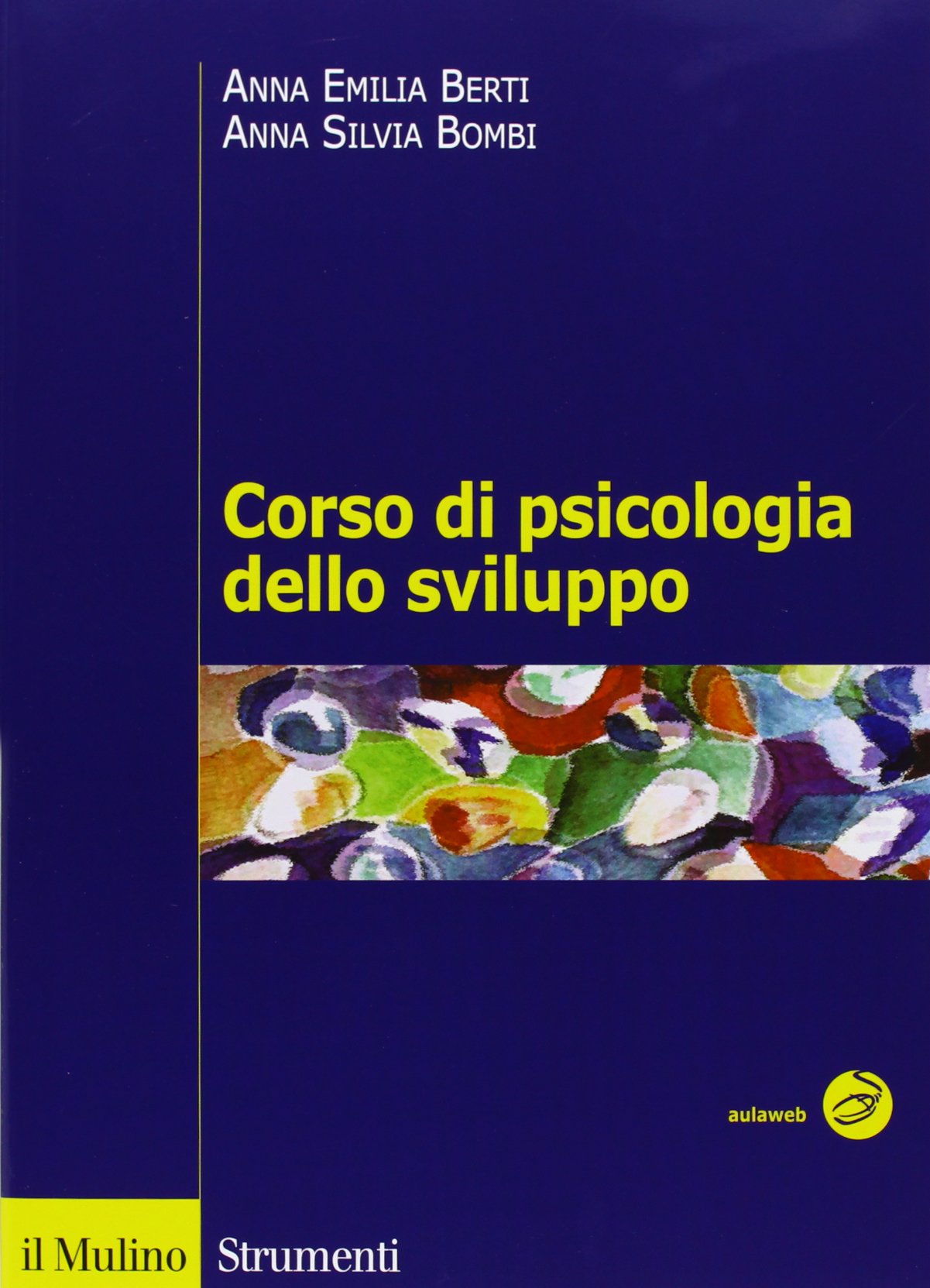 Corso di psicologia dello sviluppo. Dalla nascita all'adolescenza Psychology