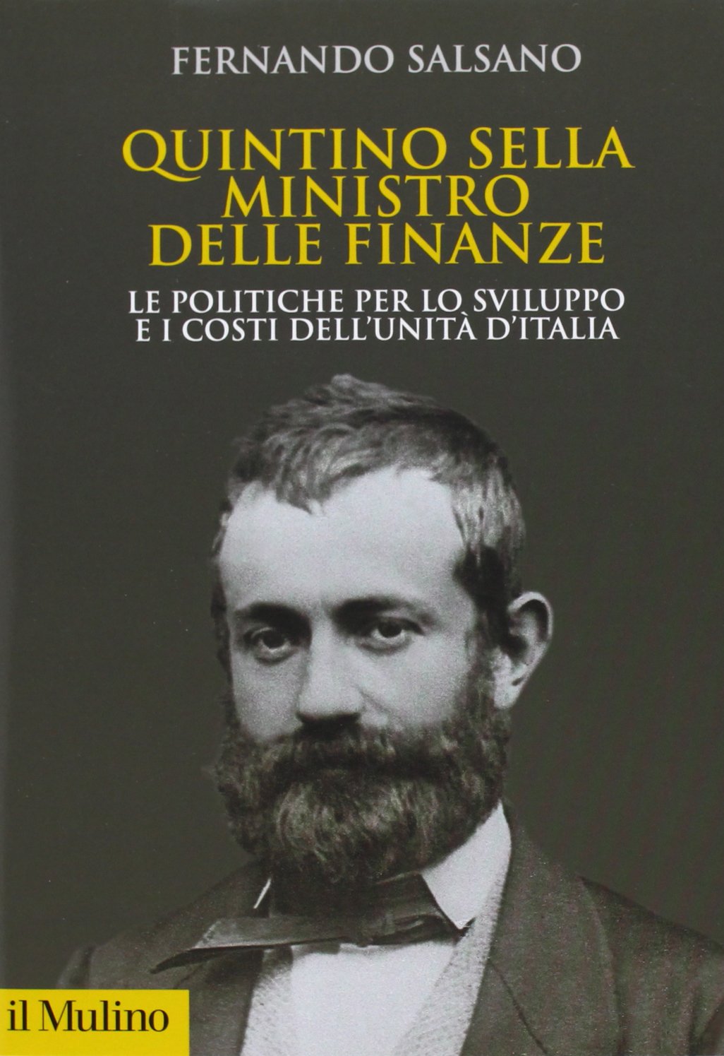 Quintino Sella ministro delle finanze. Le politiche per lo sviluppo e i costi dell'unità d'Italia book