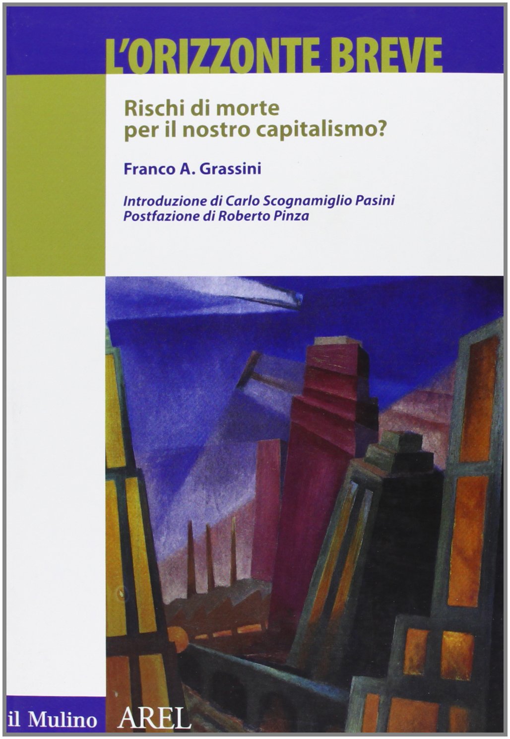 L'orizzonte breve. Rischi di morte per il nostro capitalismo? book