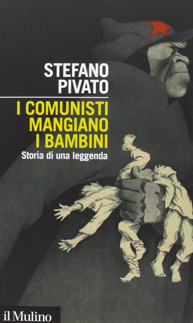 I comunisti mangiano i bambini. Storia di una leggenda book