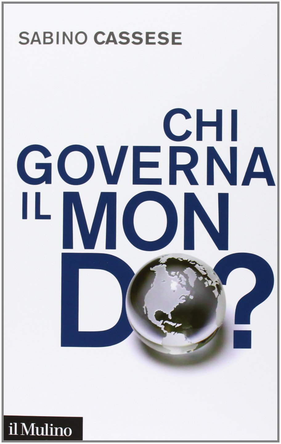 Chi governa il mondo? (Saggi, Band 798) Law