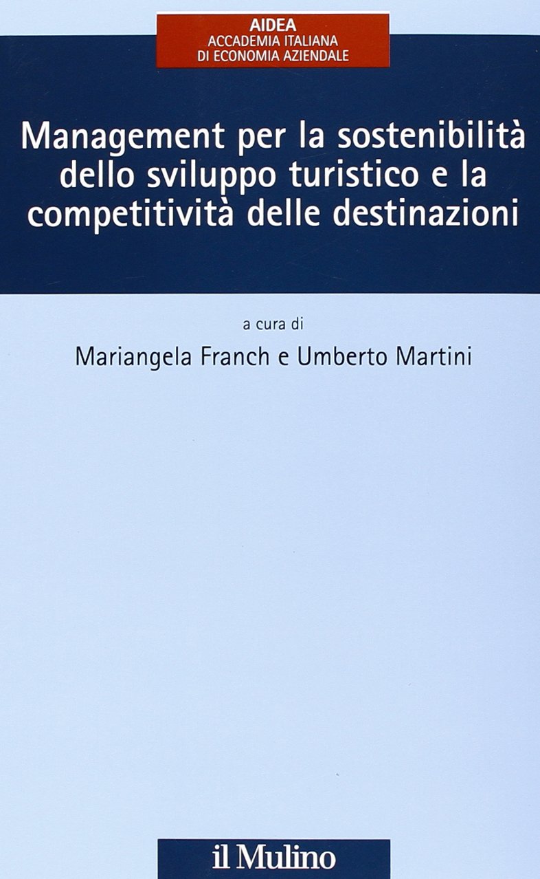 Management per la sostenibilità dello sviluppo turistico e la competitività delle destinazioni book