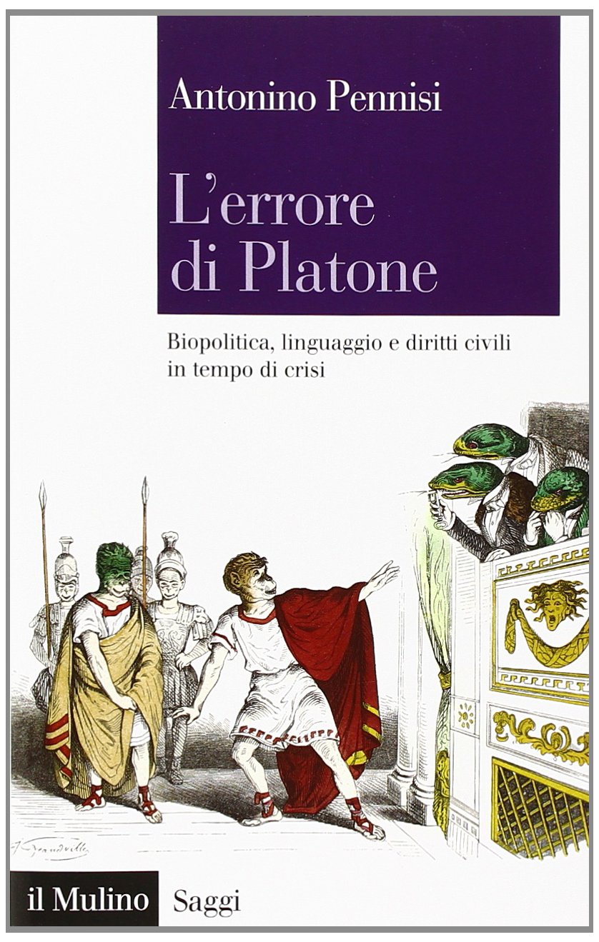 L' errore di Platone. Biopolitica, linguaggio e diritti civili in tempo di crisi Philosophy