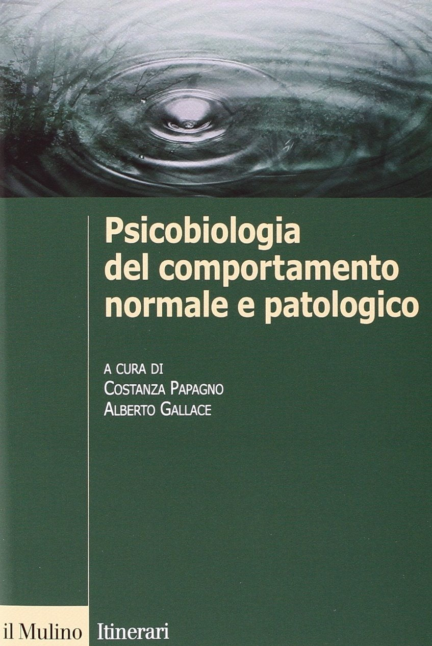 Psicobiologia del comportamento normale e patologico (Itinerari) Medicine