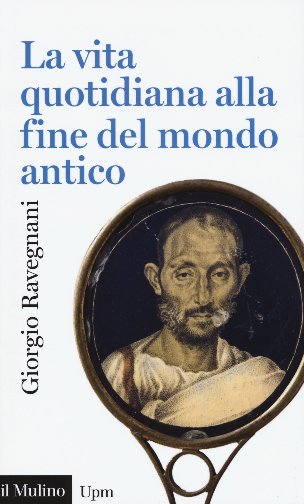 La vita quotidiana alla fine del mondo antico book
