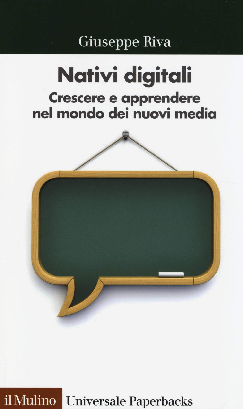 Nativi digitali. Crescere e apprendere nel mondo dei nuovi media (Universale paperbacks Il Mulino, Band 665) Media & Communication