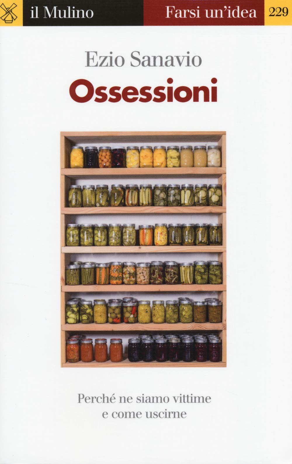 Ossessioni. Perché ne siamo vittime e come uscirne book