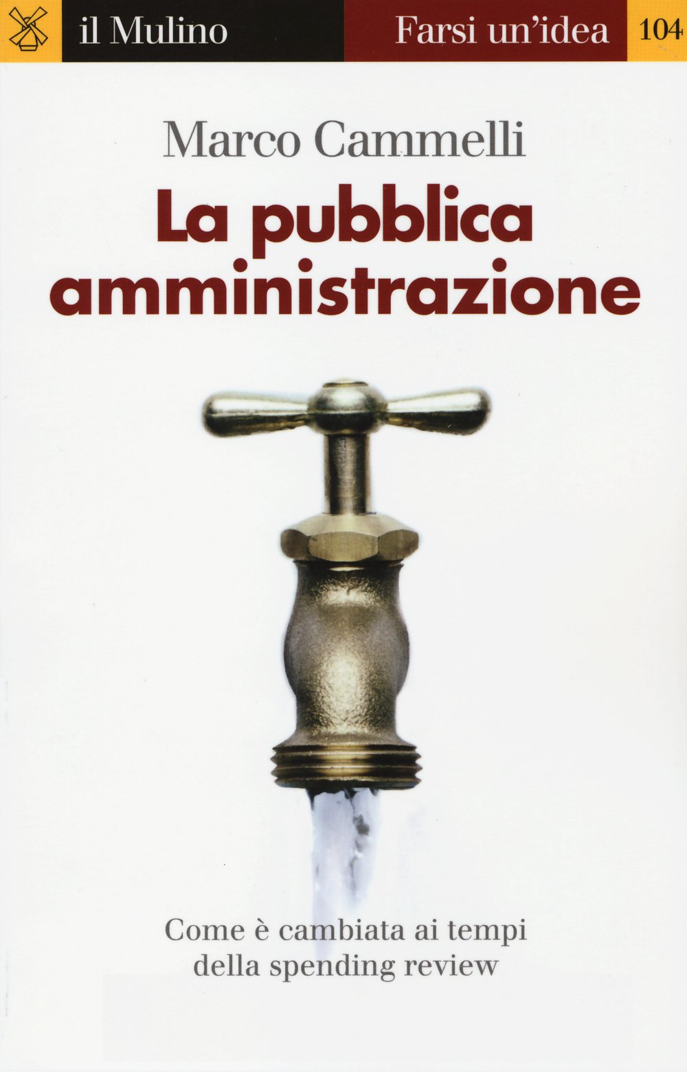 La pubblica amministrazione. Come è cambiata ai tempi della spending review Business, Finance & Career