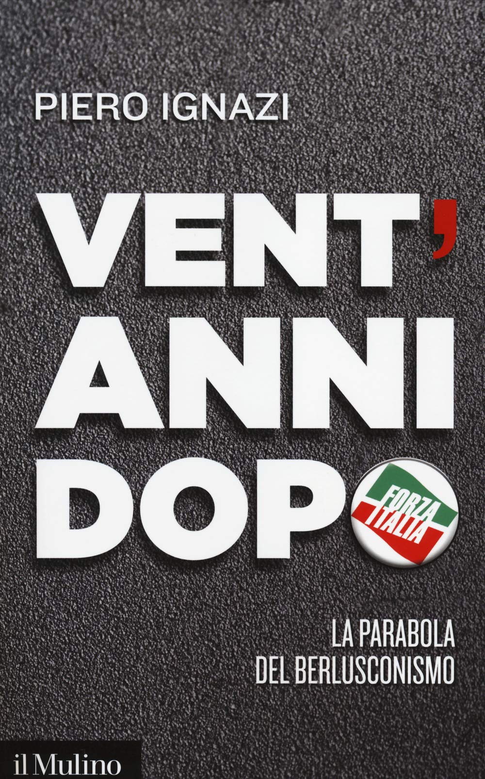 Vent'anni dopo. La parabola del berlusconismo book