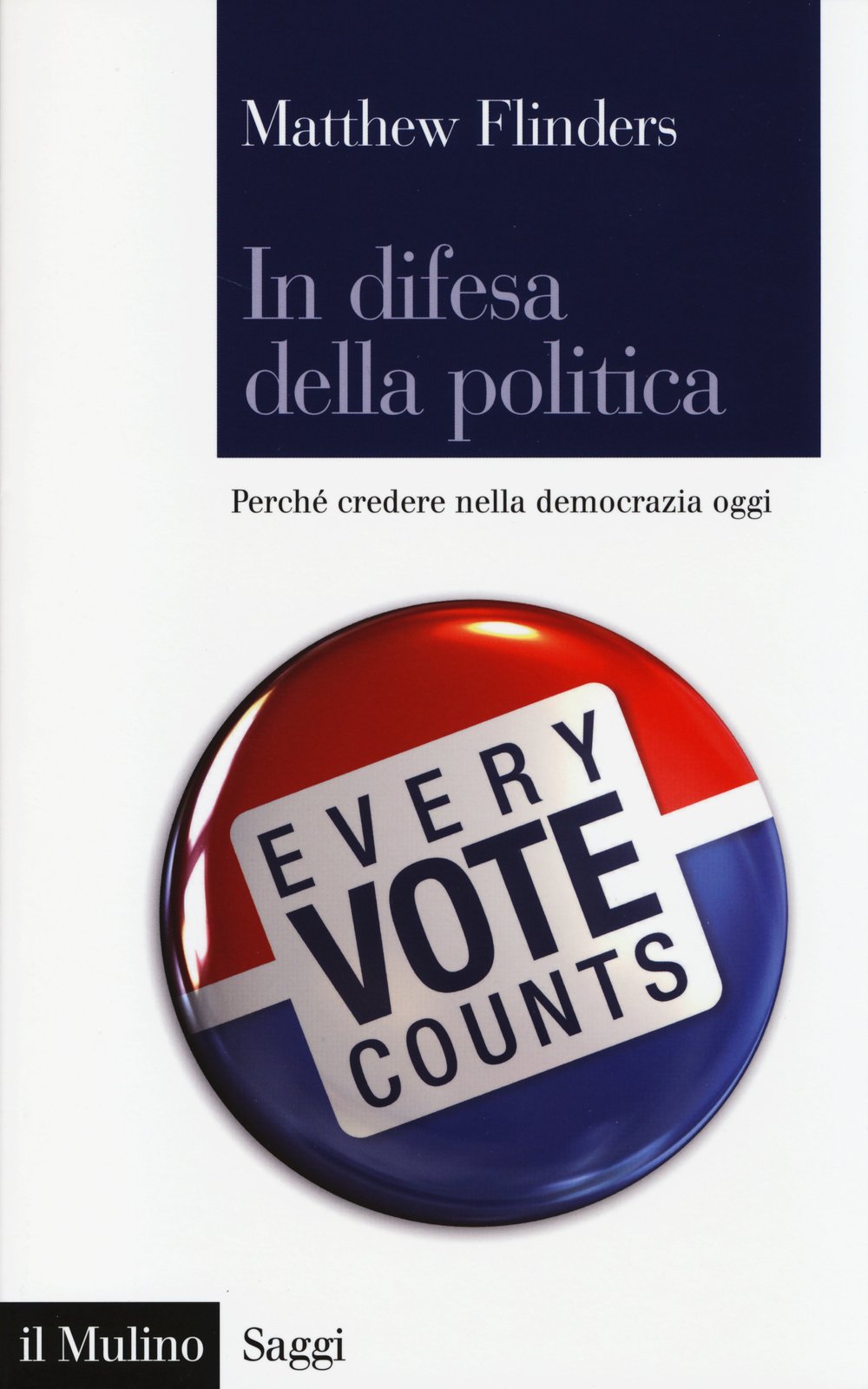 In difesa della politica. Perché credere nella democrazia oggi (Saggi, Band 806) Books