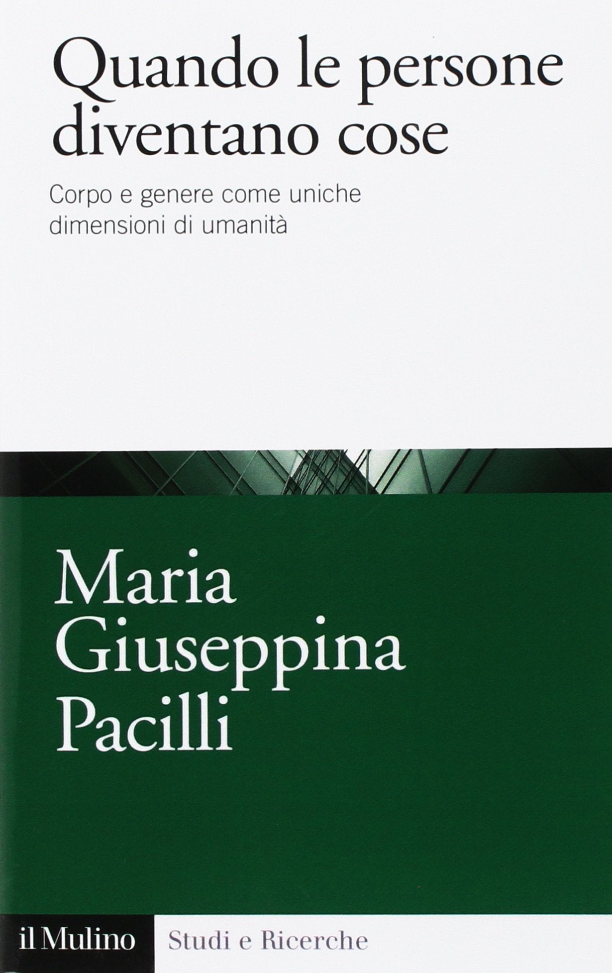 Quando le persone diventano cose. Corpo e genere come uniche dimensioni di umanità book