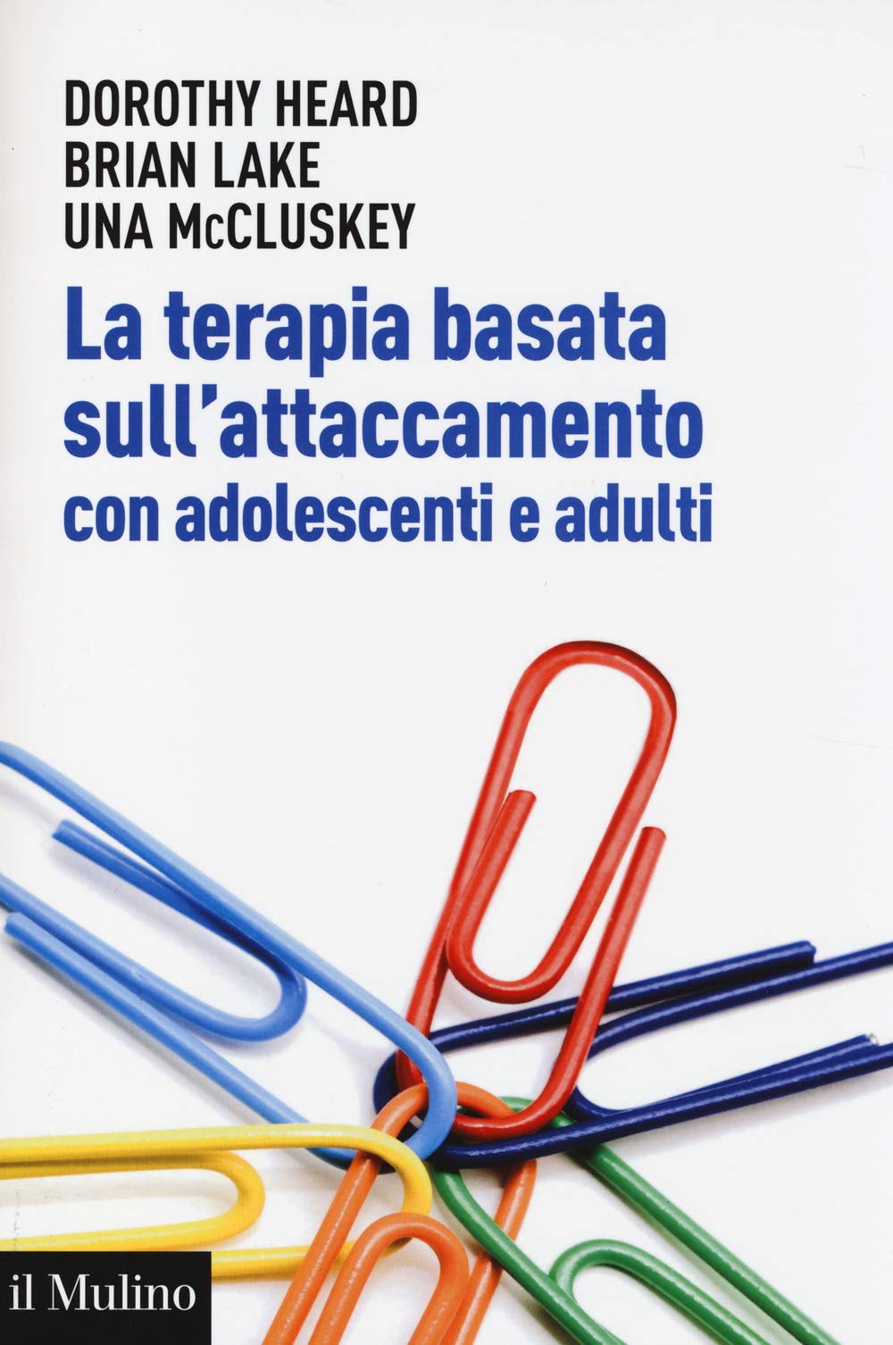 La terapia basata sull'attaccamento con adolescenti e adulti. Teoria epratica dopo Bowlby Medicine