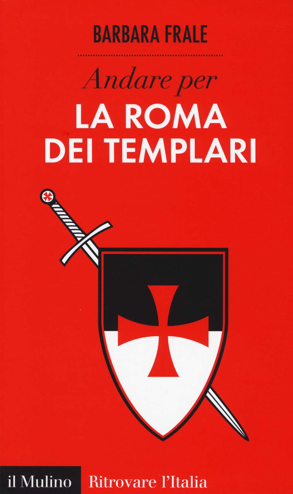 Andare per la Roma dei templari (Ritrovare l'Italia) Books