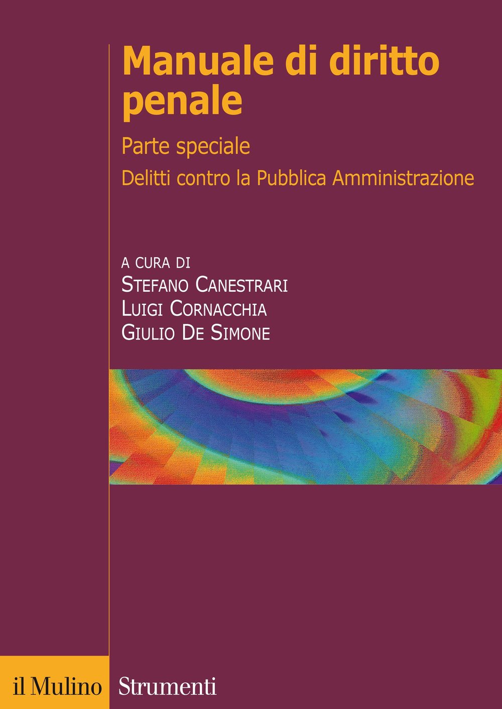 Manuale di diritto penale. Parte speciale. Delitti contro la pubblica amministrazione, delitti di corruzione e cornice europea book