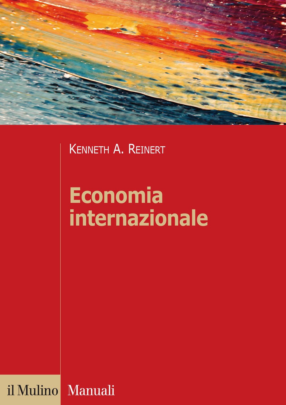 Economia internazionale. Nuove prospettive sull'economia globale (Manuali. Economia) Business, Finance & Career