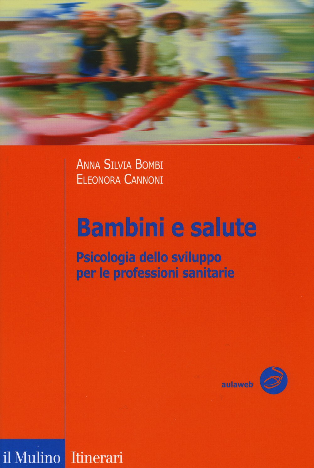 Bambini e salute. Psicologia dello sviluppo per le professioni sanitarie Psychology