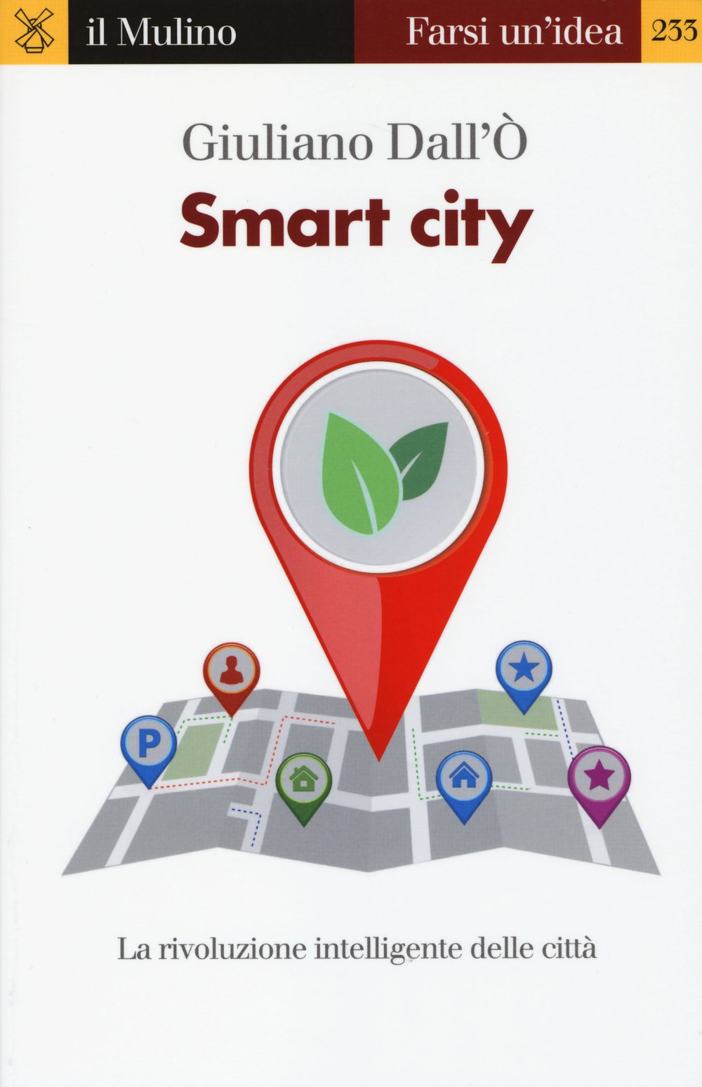 Smart city. La rivoluzione intelligente delle città (Farsi un'idea, Band 233) Social Sciences