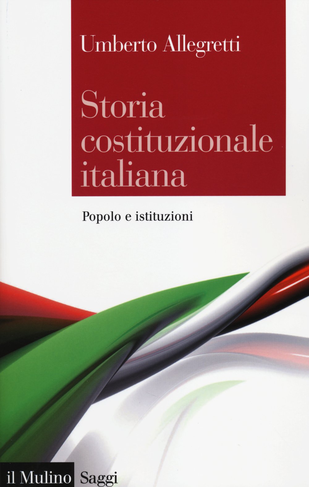 Storia costituzionale italiana. Popolo e istituzioni Politics & History