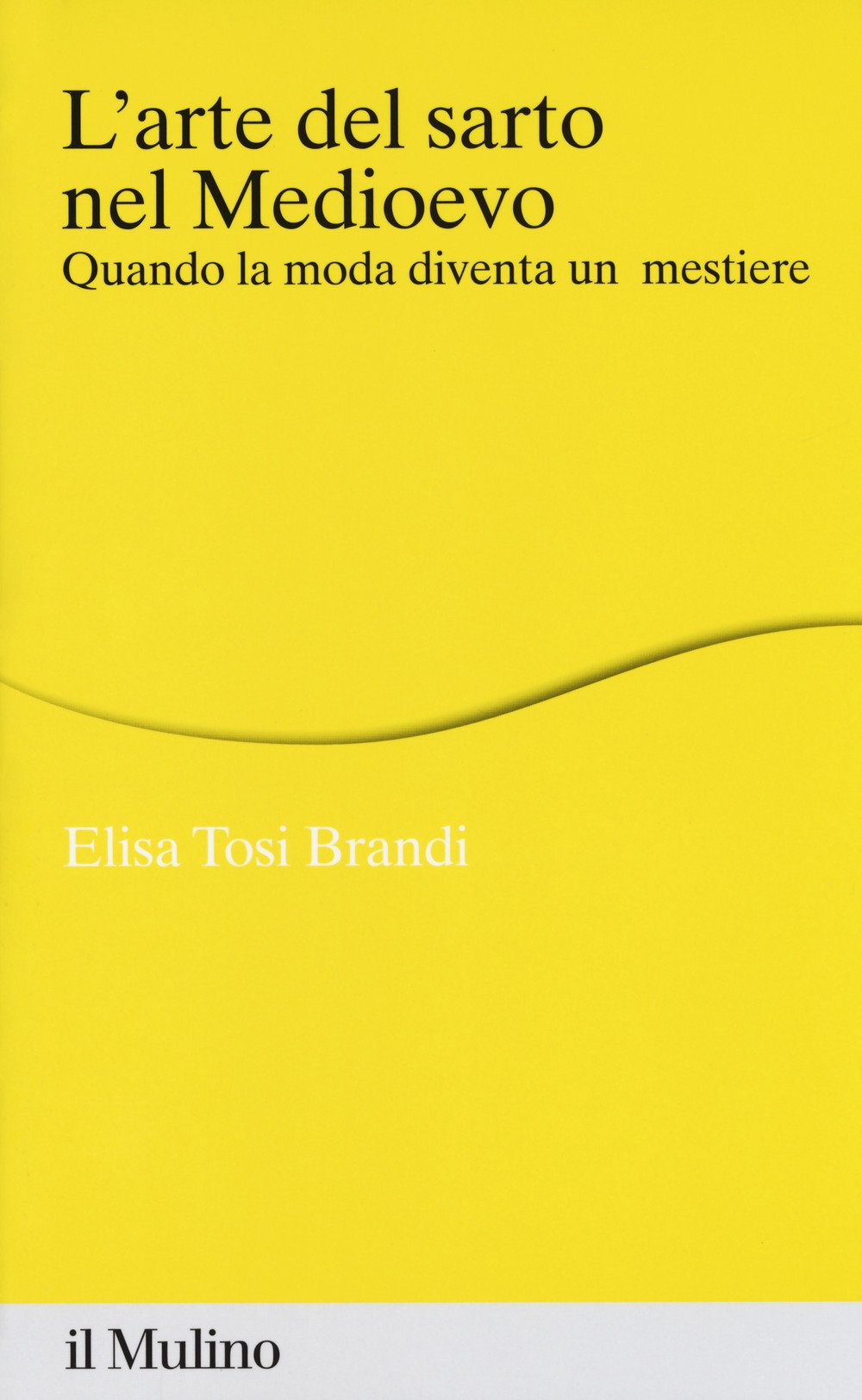 L' arte del sarto nel medioevo. Quando la moda diventa un mestiere Books