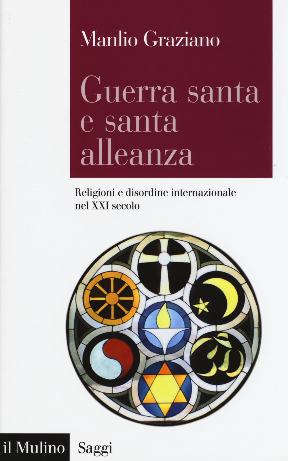 Guerra santa e santa alleanza. Religioni e disordine internazionale nel XXI secolo Religion & Esotericism