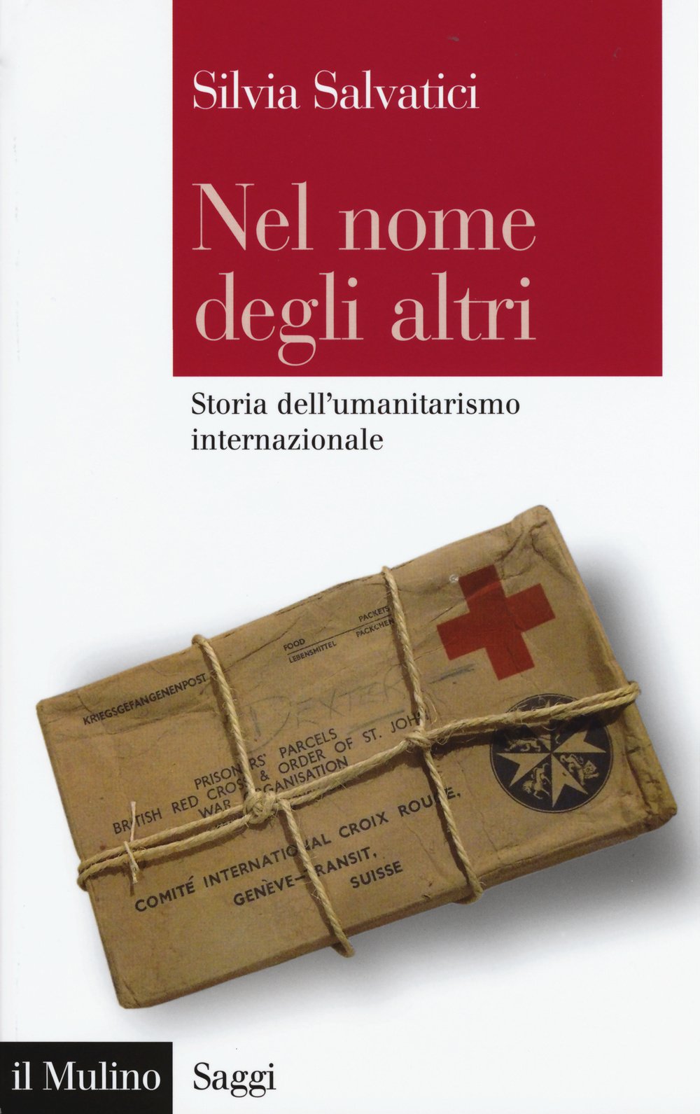 Nel nome degli altri. Storia dell'umanitarismo internazionale Social Sciences