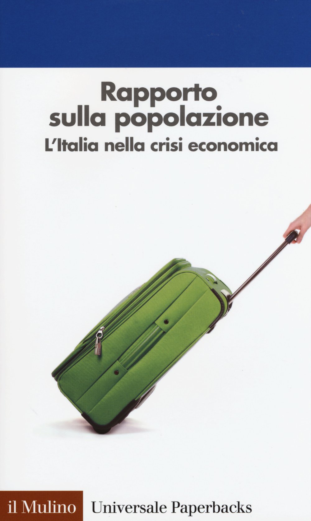 Rapporto sulla popolazione. L'Italia nella crisi economica Natural Sciences