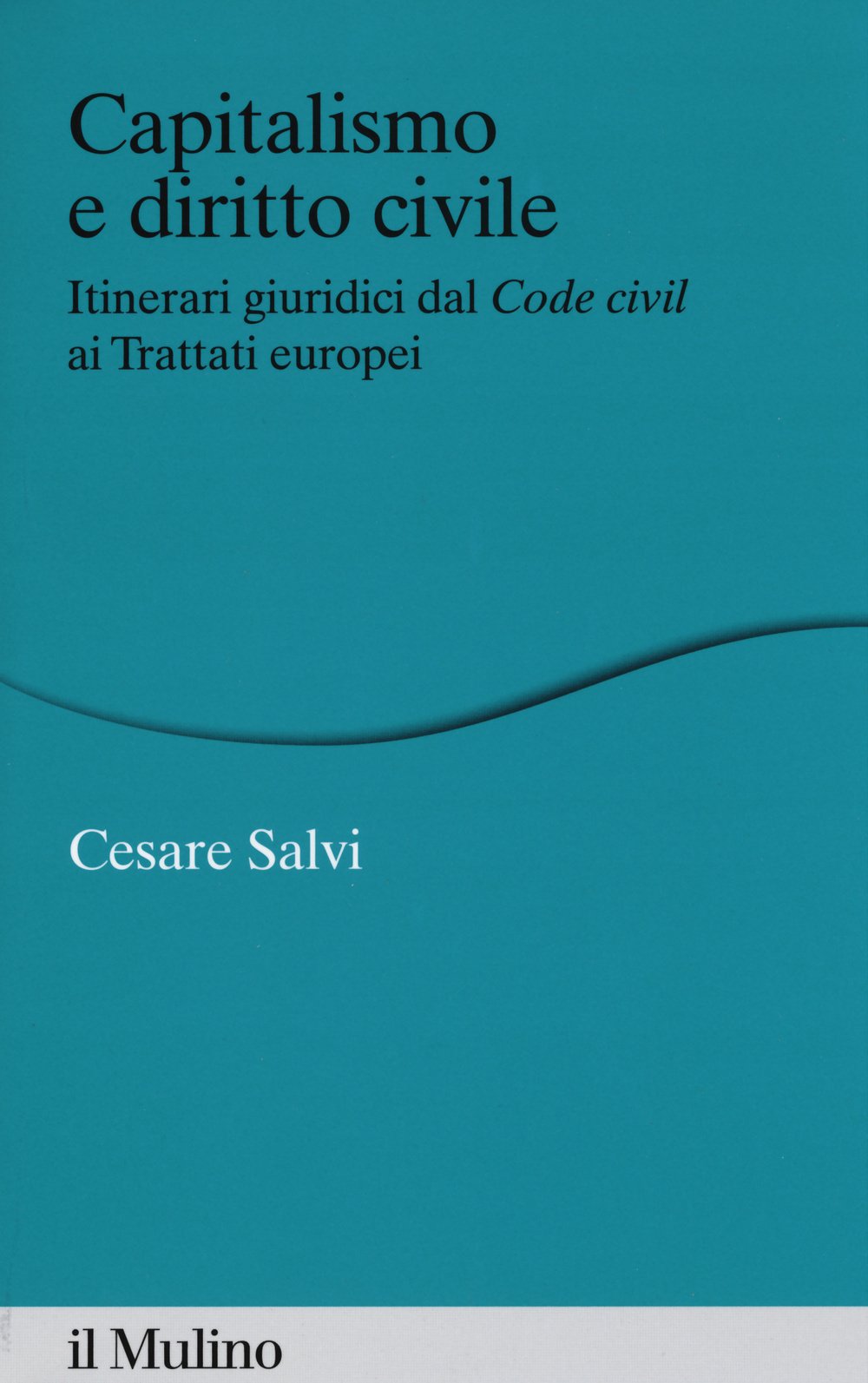 Capitalismo e diritto civile. Itinerari giuridici dal Code civil ai Trattati europei Law