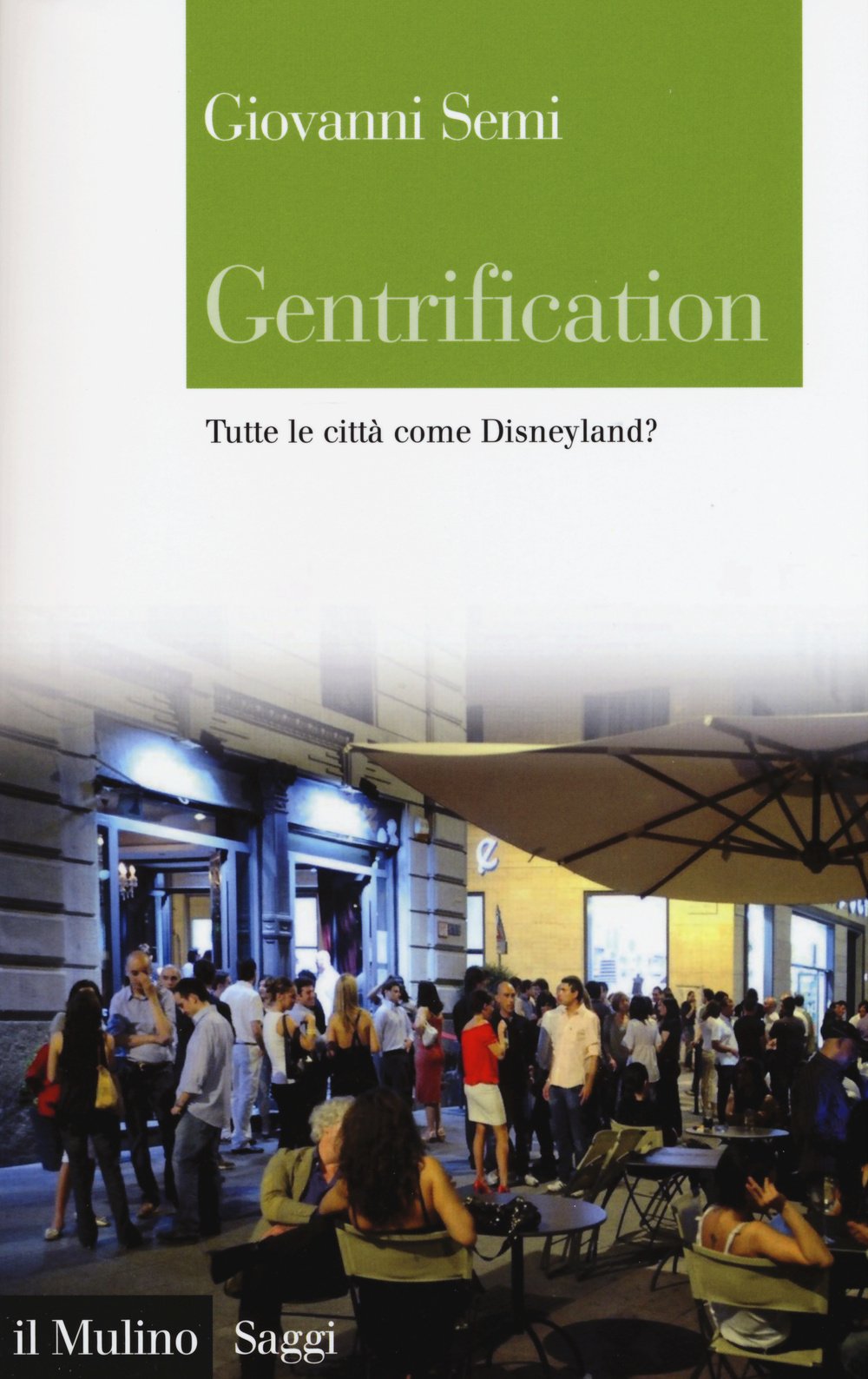 Gentrification. Tutte le città come Disneyland? (Saggi, Band 829) Social Sciences
