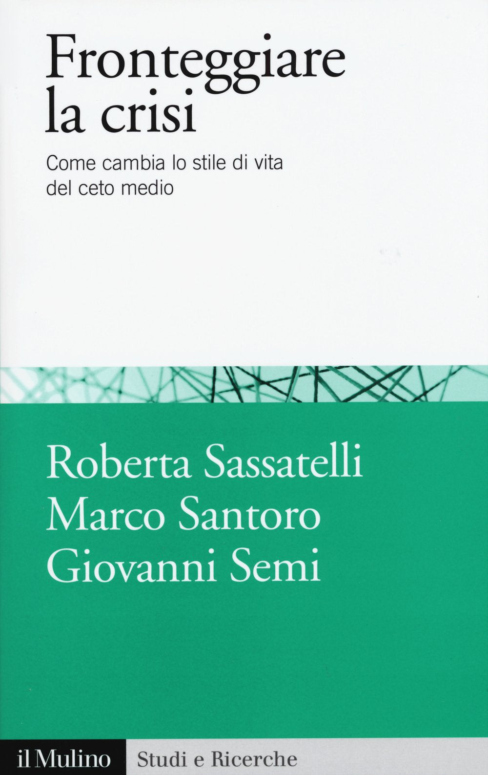 Fronteggiare la crisi. Come cambia lo stile di vita del ceto medio book