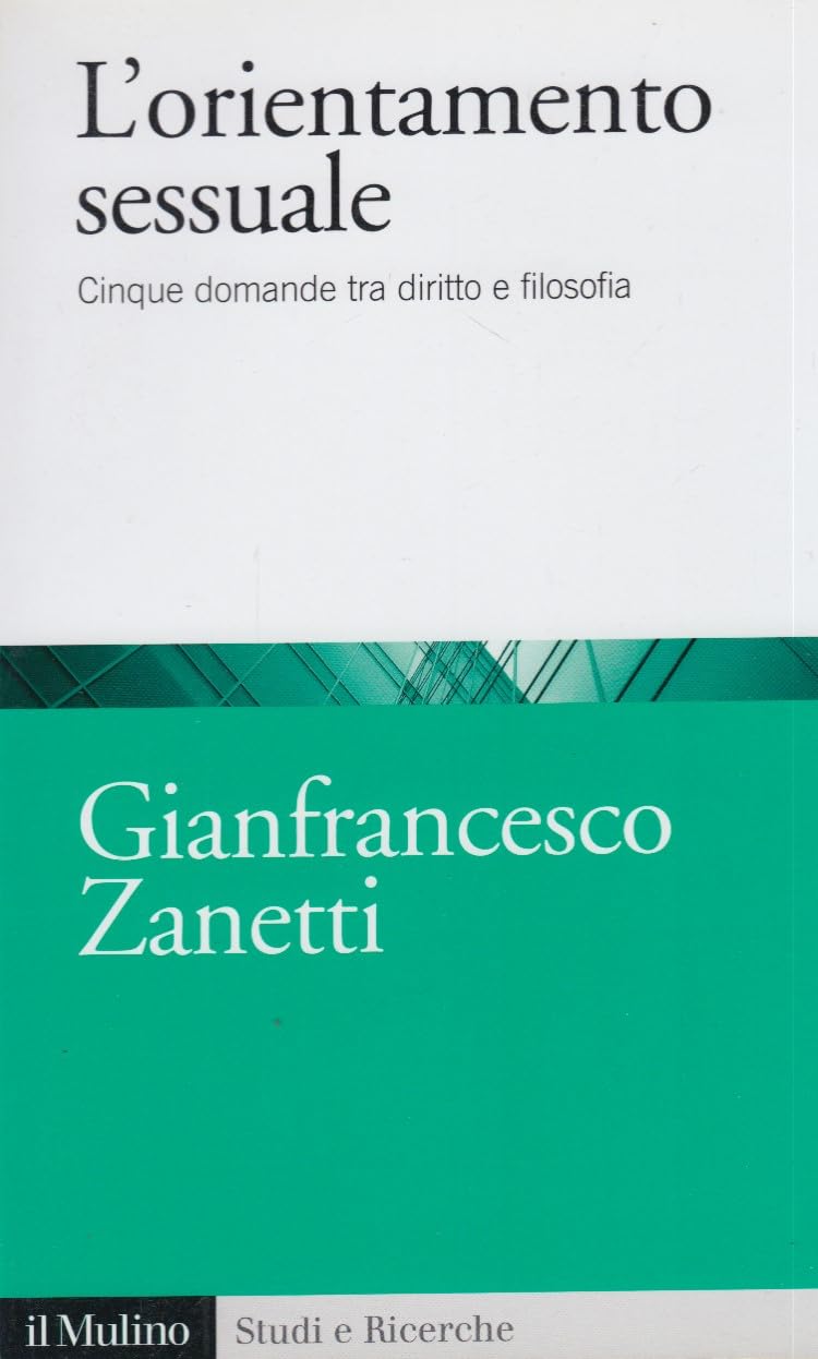 L' orientamento sessuale. Cinque domande tra diritto e filosofia Law