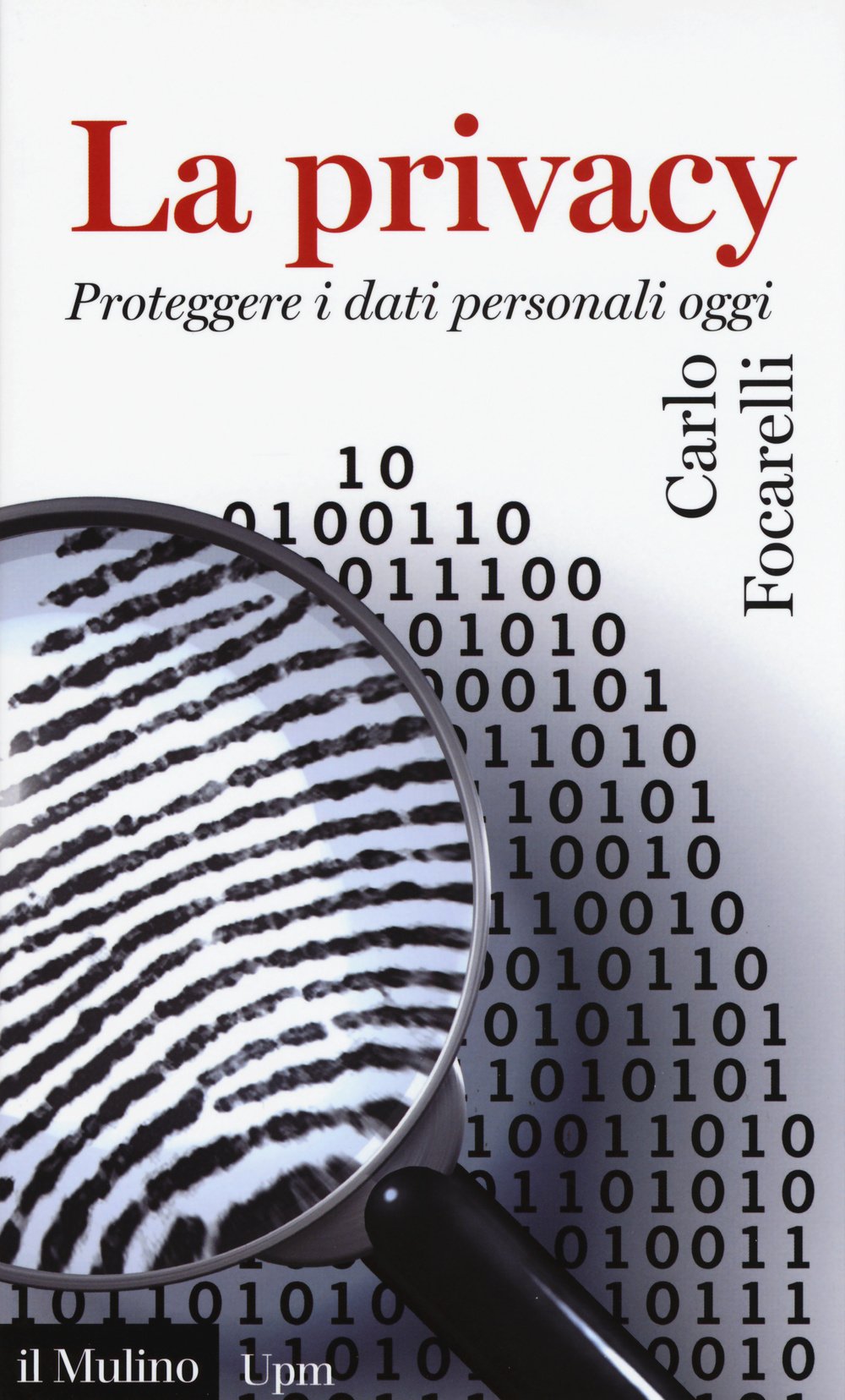 La privacy. Proteggere i dati personali oggi Law