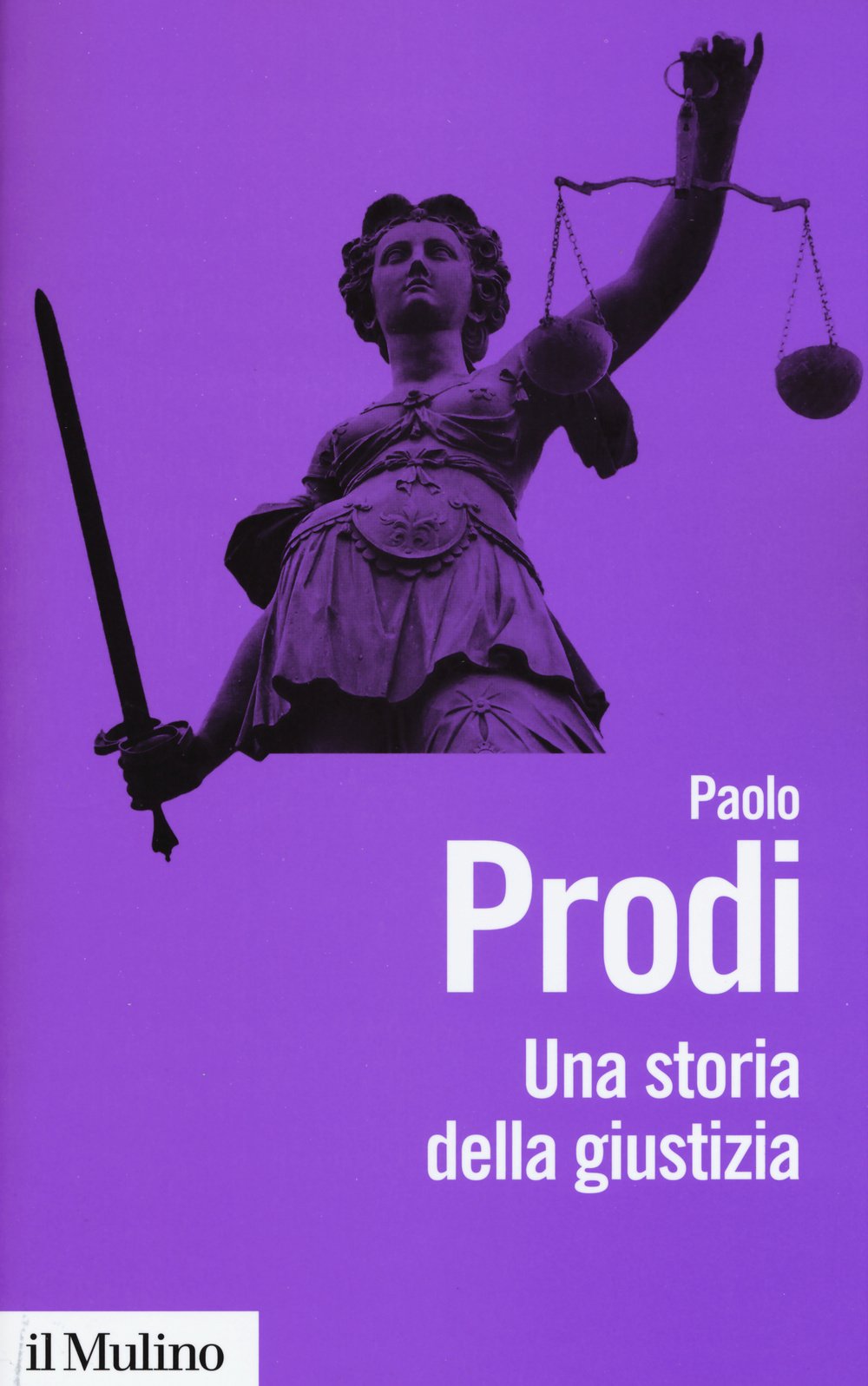 Una storia della giustizia. Dal pluralismo dei fori al moderno dualismo tra coscienza e diritto Law