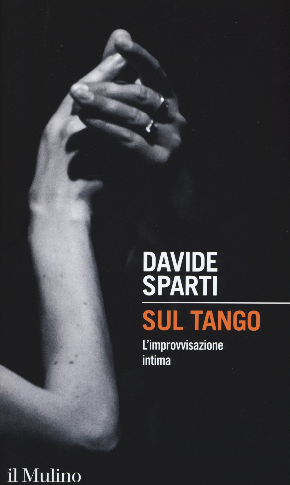 Sul tango. L'improvvisazione intima (Intersezioni, Band 448) Film, Art & Culture