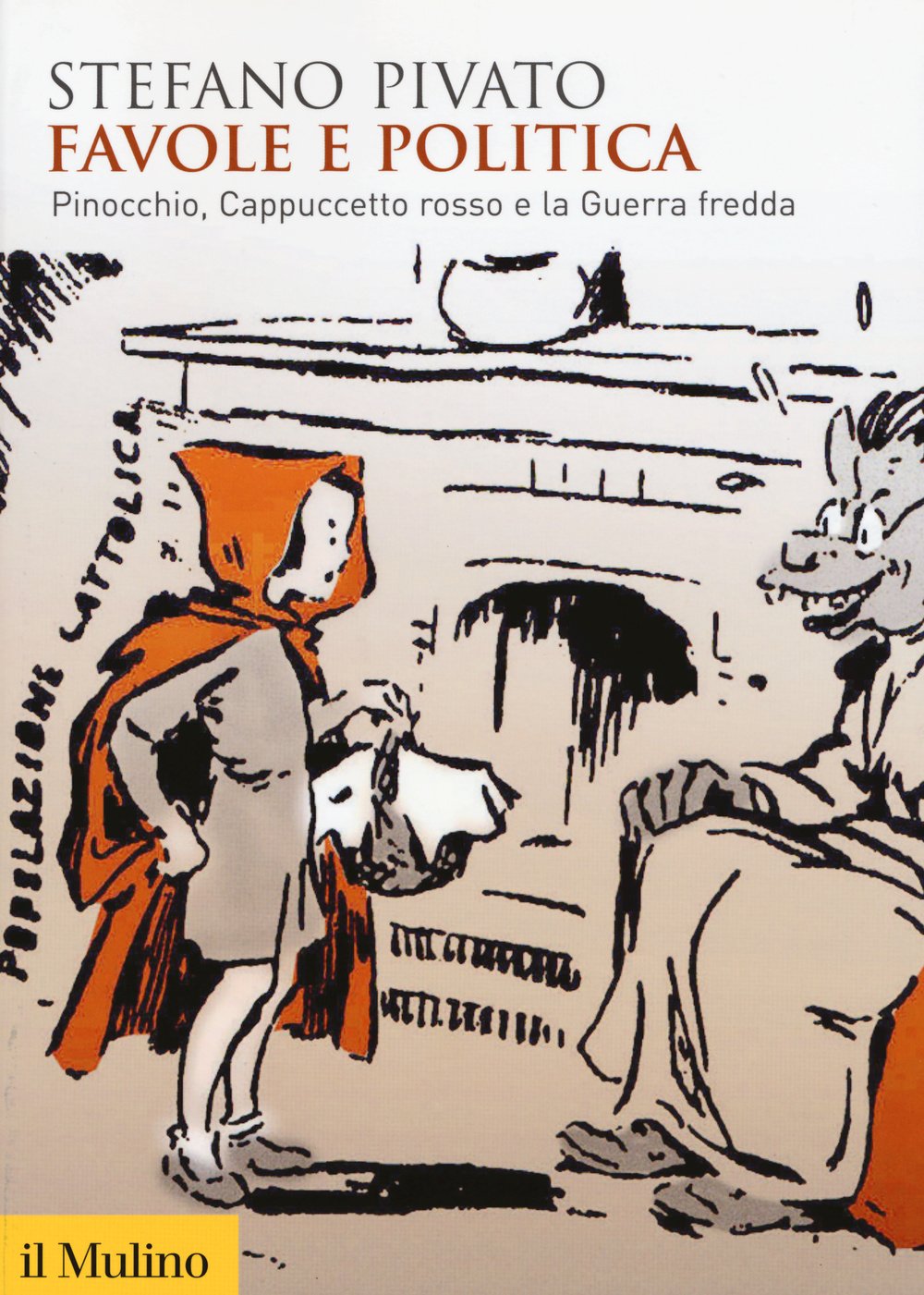 Favole e politica. Pinocchio, Cappuccetto Rosso e la Guerra fredda Politics & History