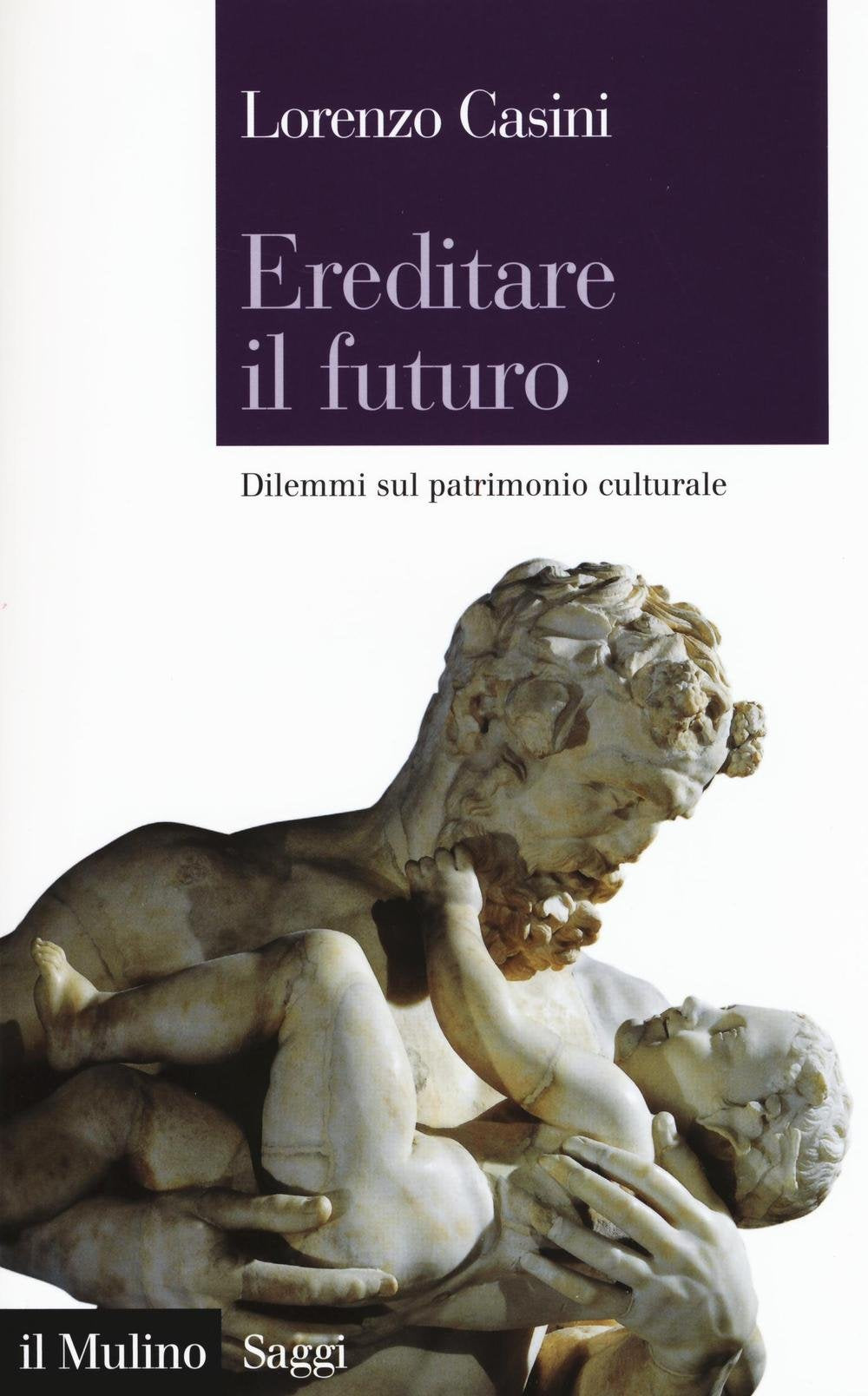 Ereditare il futuro. Dilemmi sul patrimonio culturale Law