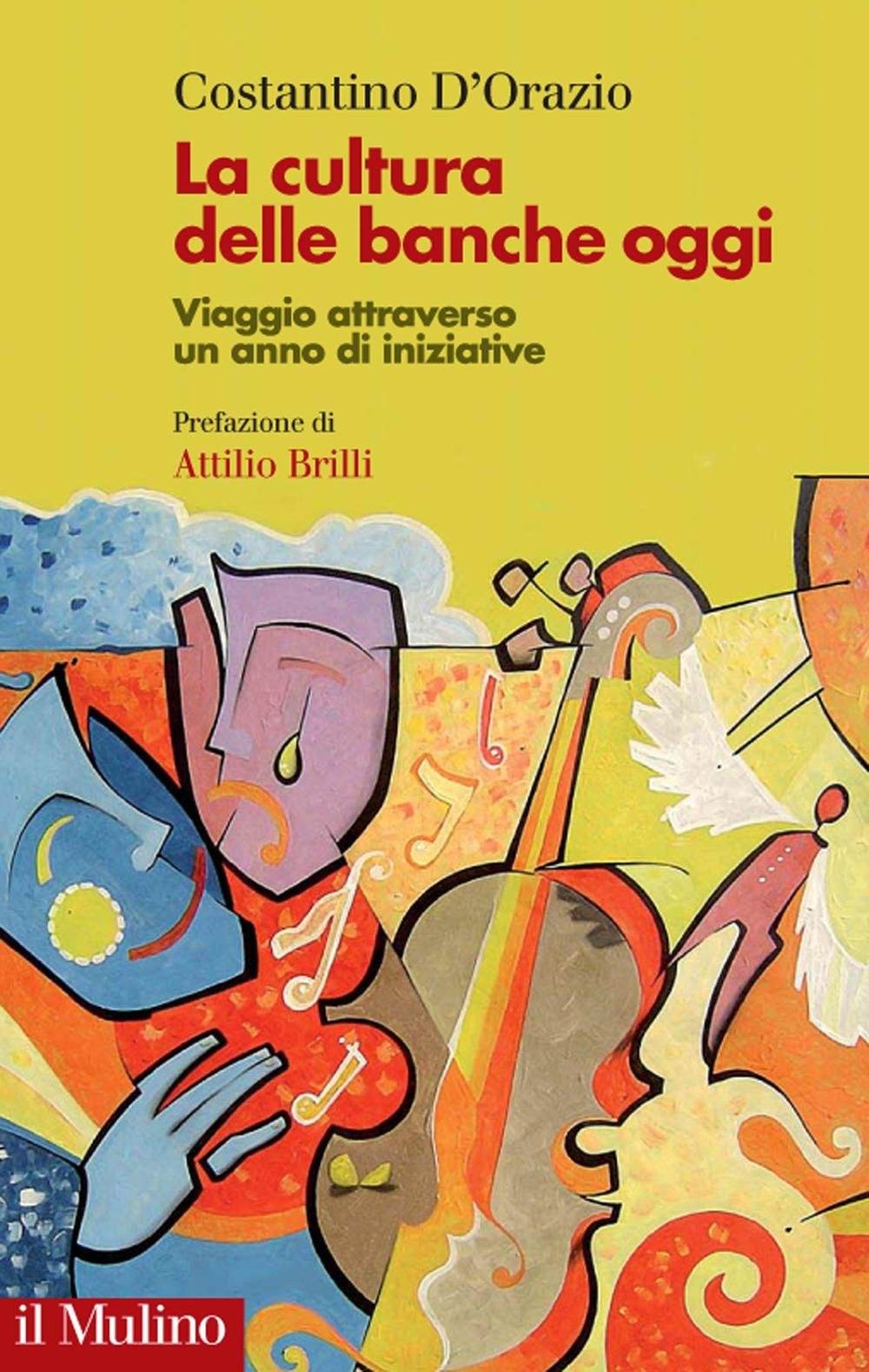 La cultura delle banche oggi. Viaggio attraverso un anno di iniziative Books